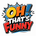 Oh That's Funny  - Home